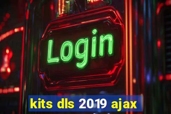 kits dls 2019 ajax